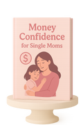 Money Confidence for Single Moms